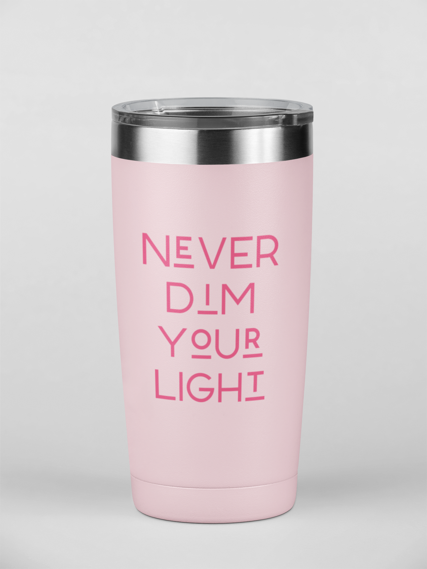 Never Dim Your Light Tumbler
