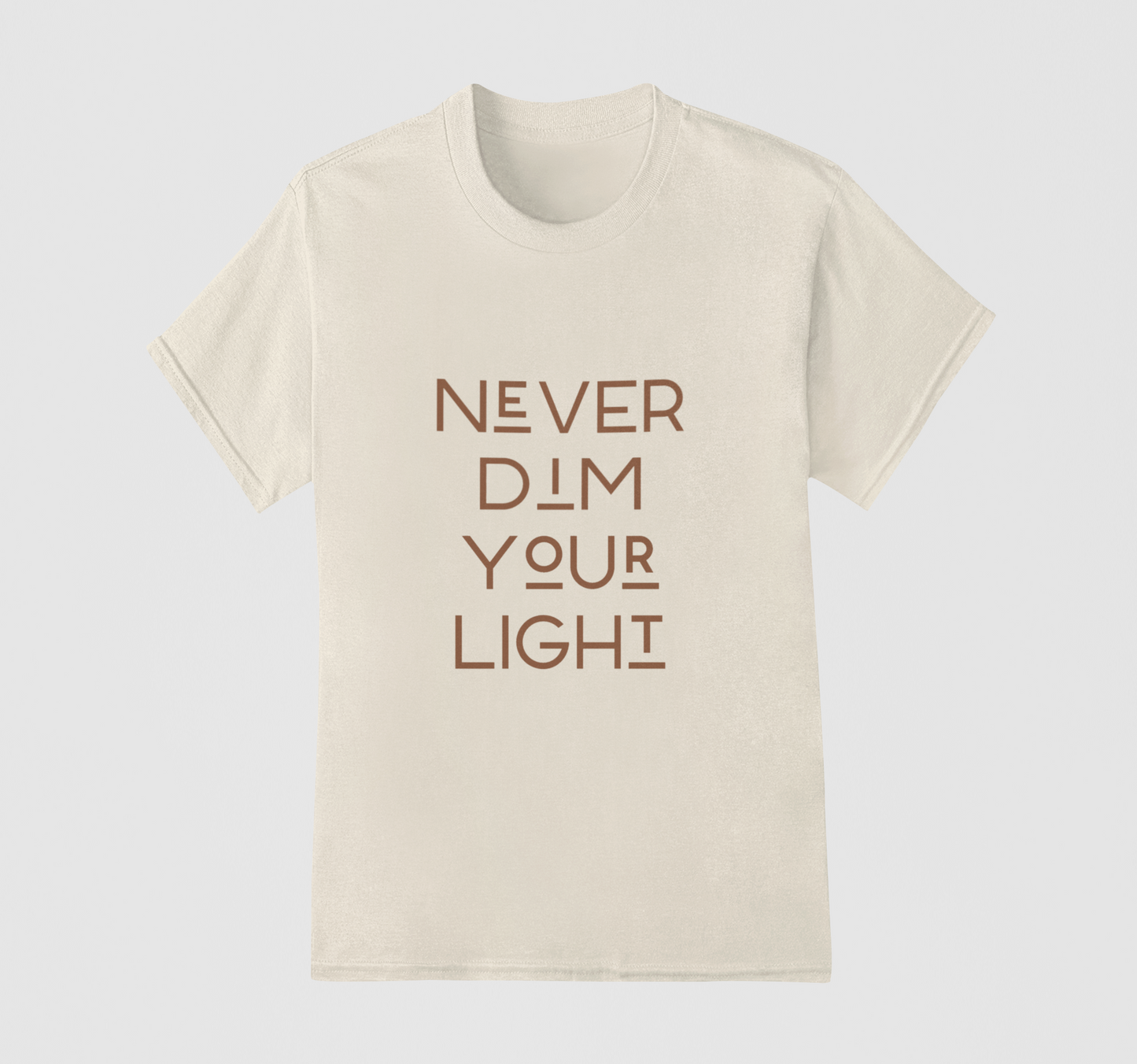 Never Dim Your Light