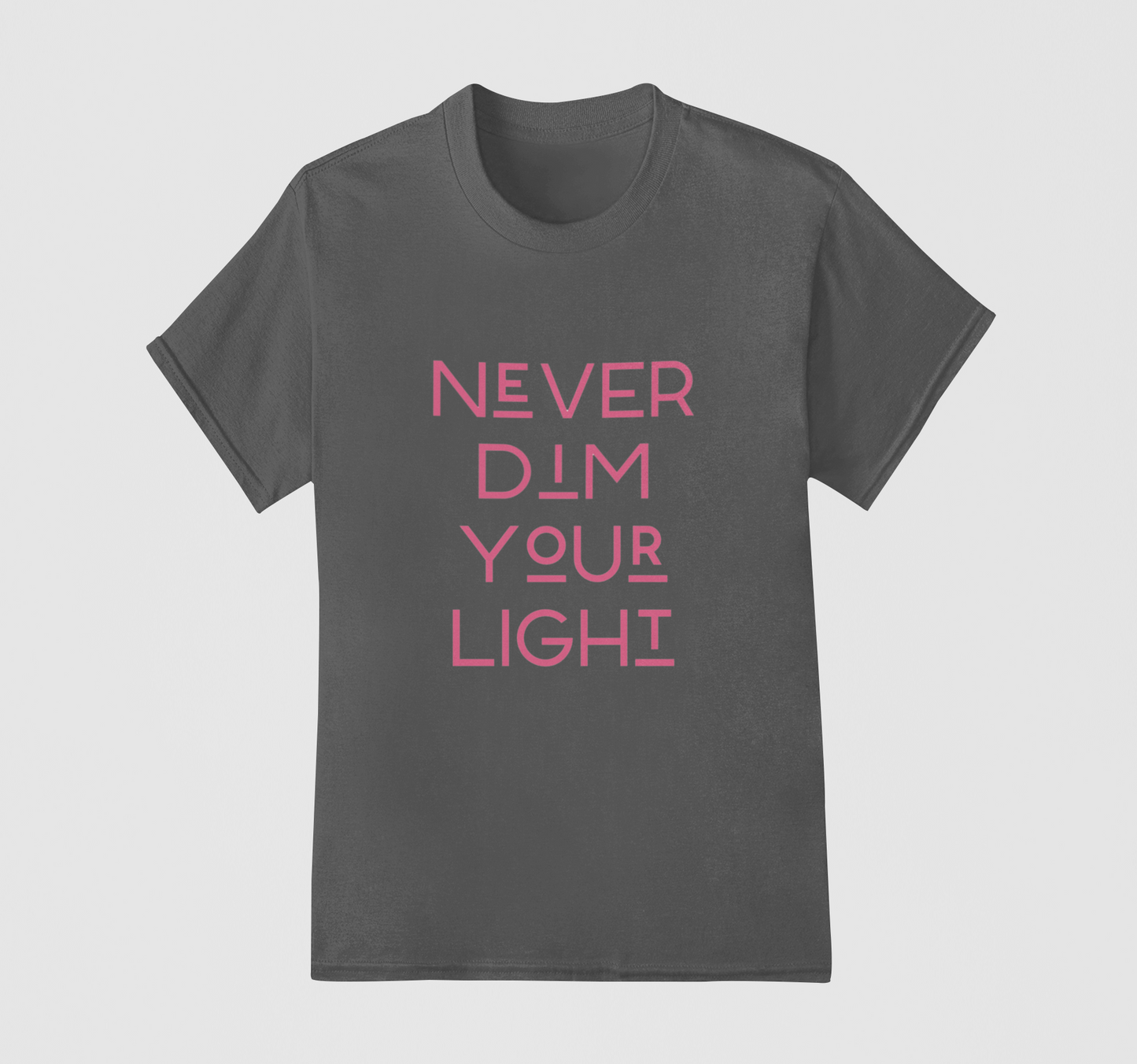 Never Dim Your Light
