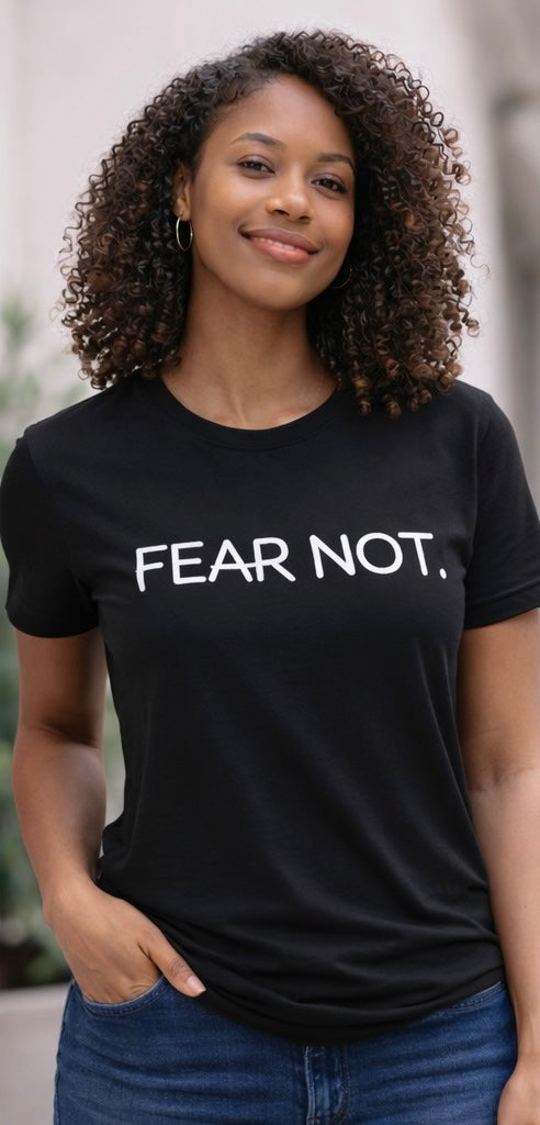 Fear Not T-shirt