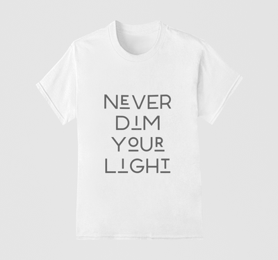 Never Dim Your Light