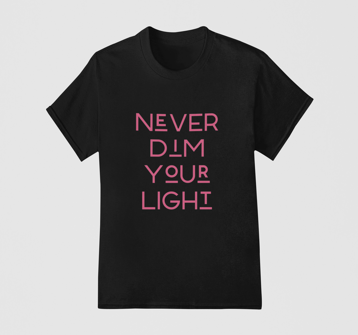 Never Dim Your Light