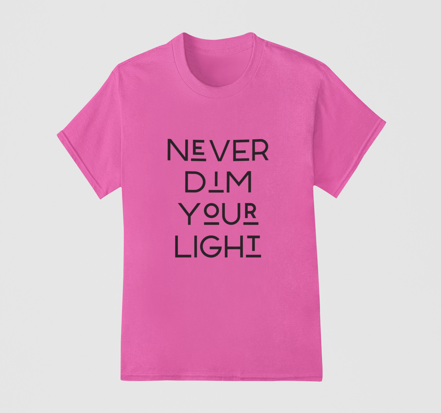 Never Dim Your Light